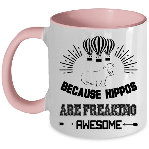 Cute Dogs Coffee Mug, Because Hippos Are Freaking Awesome Accent Mug