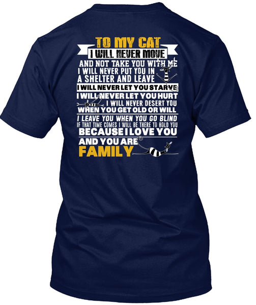 To My Cat I Will Never Move T Shirt, You Are Family T Shirt