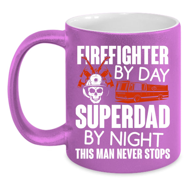 Firefighter By Day Coffee Mug, Dad By Night Coffee Cup