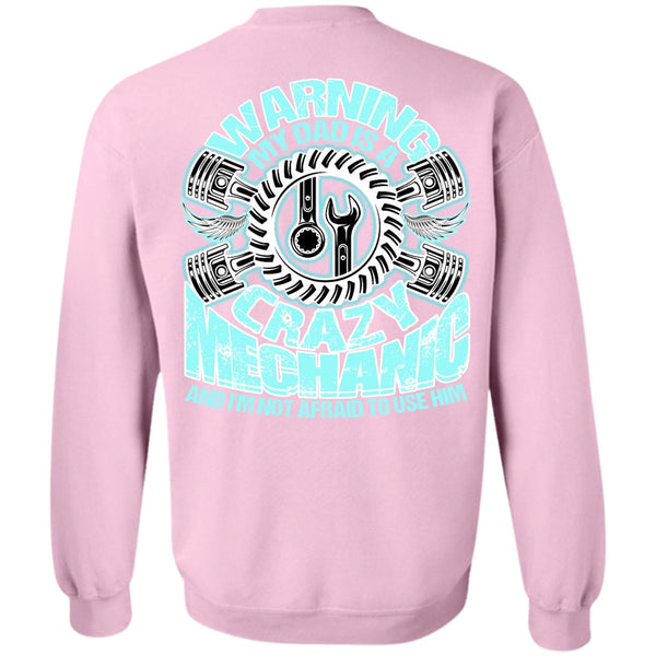 I Love Mechanic T Shirt, My Dad Is A Crazy Mechanic Sweatshirt