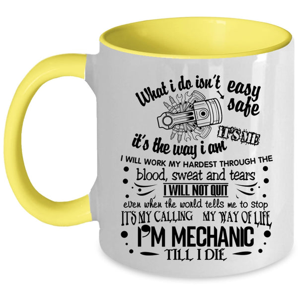 Awesome Gift For Mechanics Coffee Mug, I'm Mechanic Accent Mug