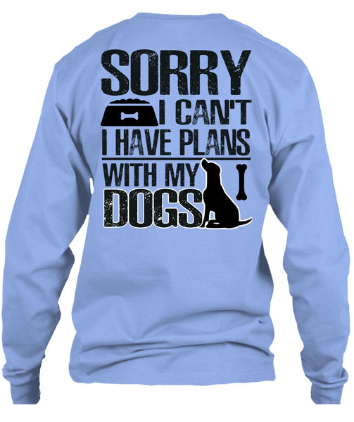 I Have Plans With My Dogs T Shirt, I Love My Dog T Shirt