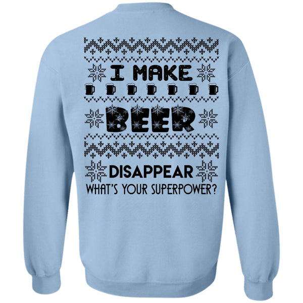 Being A Drinker T Shirt, I Make Beer Sweatshirt