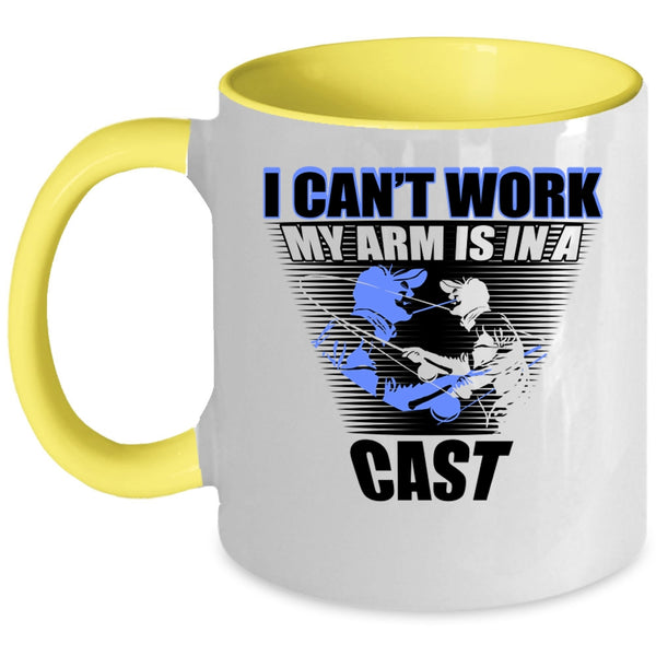 Cool Fishing Coffee Mug, I Can't Work My Arm Is In A Cast Accent Mug