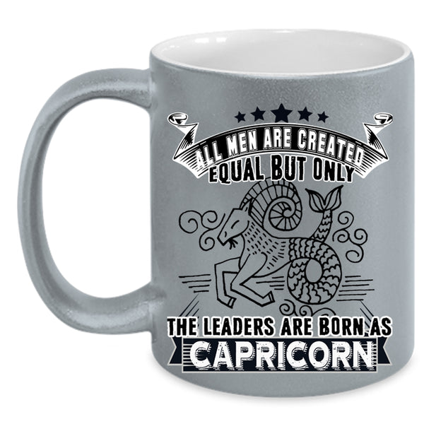 Gift For Dad Coffee Mug, Only The Leaders Are Born As Capricorn Accent Mug
