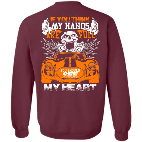 My Hands Are Full T Shirt, Being A Driver Sweatshirt