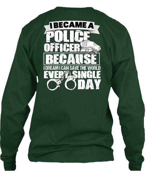 I Became A Police Officer T Shirt, Single Day T Shirt