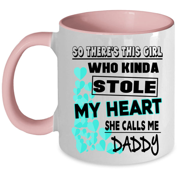 She Calls Me Daddy Coffee Mug, This Girl Kinda Stole My Heart Accent Mug