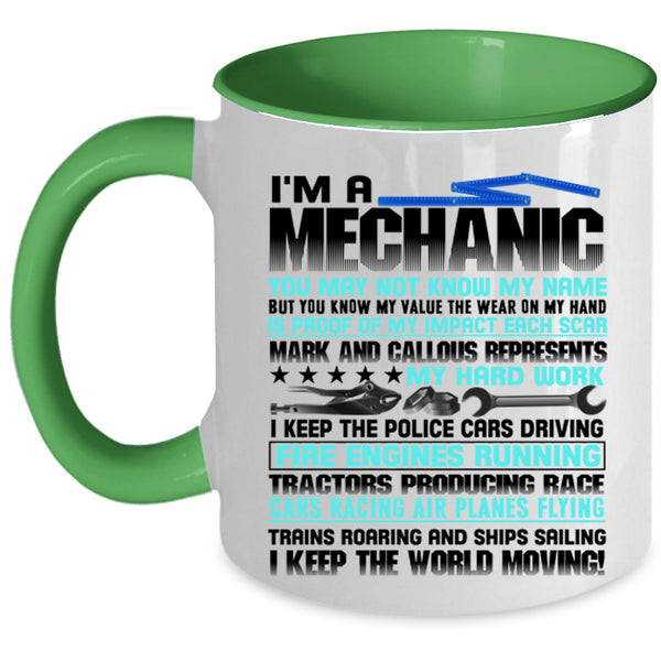 I Keep The World Moving Coffee Mug, I'm A Mechanic Accent Mug