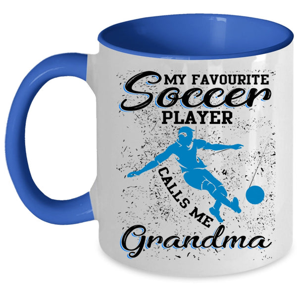 Cool Coffee Mug, My Favorite Soccer Player Calls Me Grandma Accent Mug