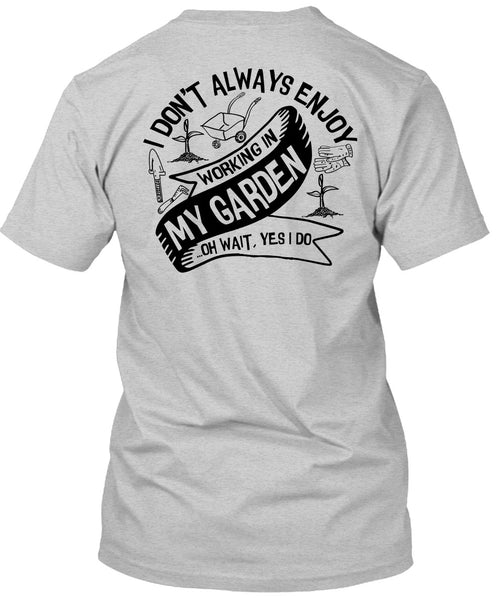 Working In My Garden T Shirt, I Love Gardening T Shirt