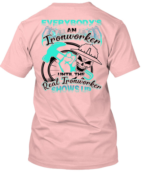Everybody's An Ironworker T Shirt, I Love Ironworker T Shirt