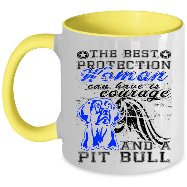 Courage And Pit Bull Coffee Mug, The Best Protection Woman Accent Mug