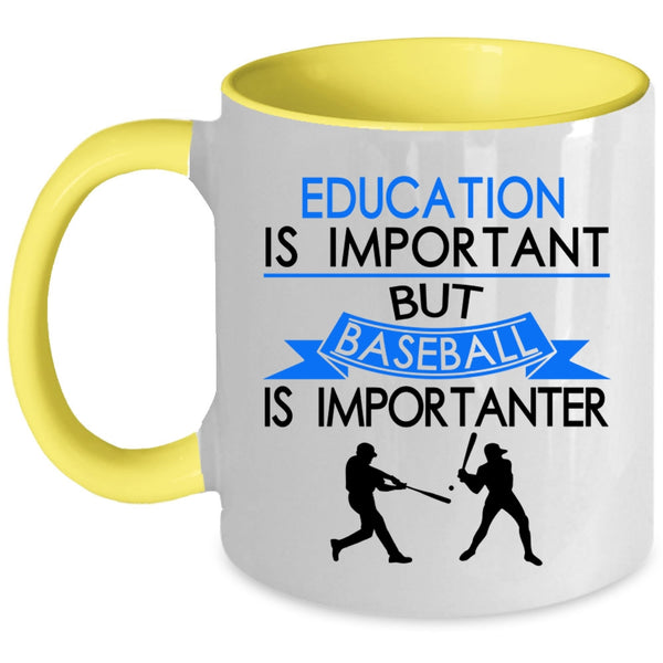 Baseball Is Importanter Coffee Mug, Education is Important Accent Mug