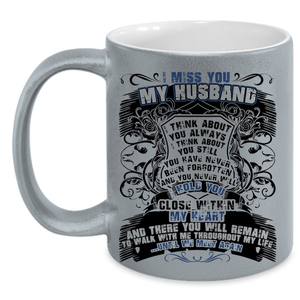 Cool Gift For Wedding Coffee Mug, I Miss You My Husband Accent Mug