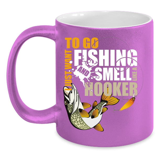 I Just Want To Go Fishing Coffee Mug, Awesome Fishing Coffee Cup
