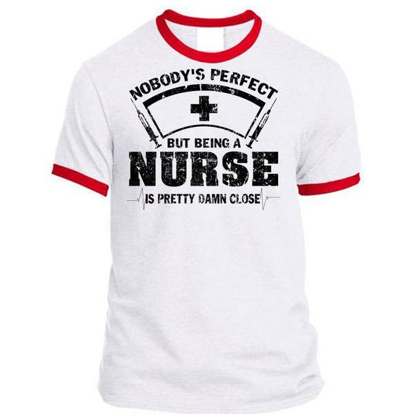 Being A Nurse Is Pretty Damn Close T Shirt, Being A Nurse T Shirt, Awesome T-Shirts