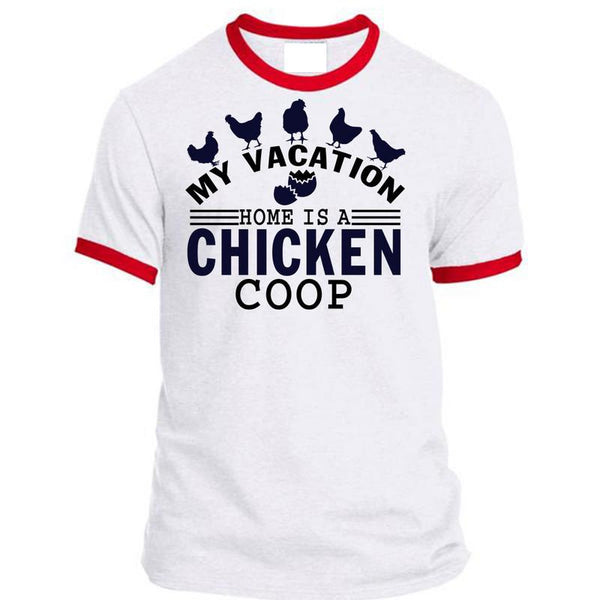 My Vacation Home Is A Chicken Coop T Shirt, I Love Chicken T Shirt, Awesome T-Shirts