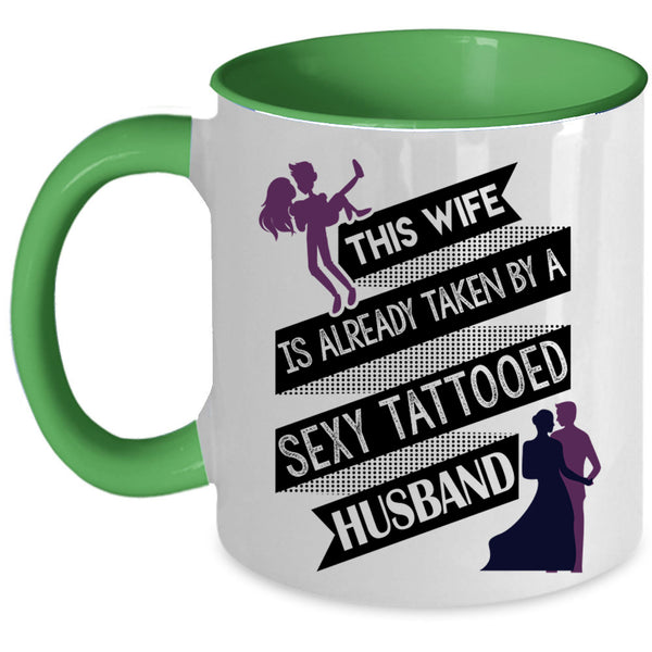 Tattooed Husband Coffee Mug, This Wife Is Taken By A Tattooed Husband Accent Mug
