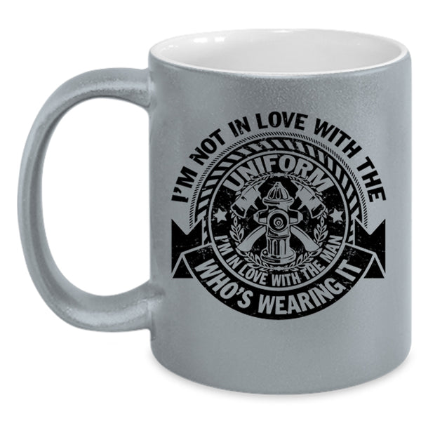 Cute Fireman Coffee Mug, I'm In Love With The Man Who's Wearing It Accent Mug