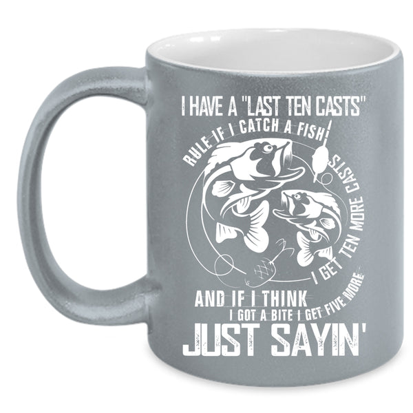 If I Catch A Fish Coffee Mug, I Get Ten More Casts Coffee Cup