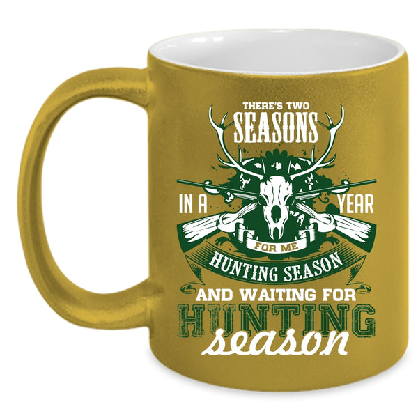 Hunting Season Coffee Mug, Waiting For Hunting Season Coffee Cup