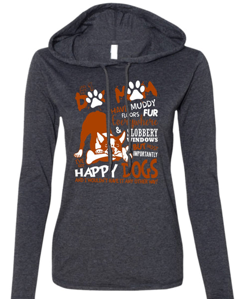 Dog Mom I Have Muddy Floor T Shirt, I've Got Happy Dogs T Shirt (Anvil Ladies Ringspun Hooded)