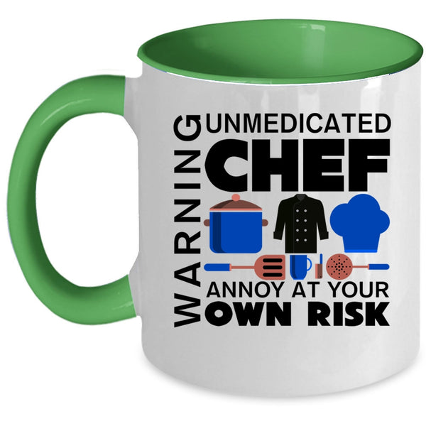 Unmedicated Chef Annoy At Your Own Risk Coffee Mug, Warning Accent Mug