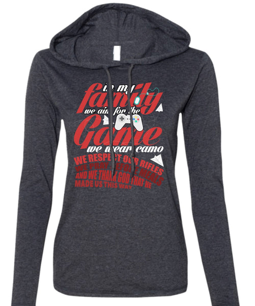 We Aim For The Game T Shirt, In My Family T Shirt (Anvil Ladies Ringspun Hooded)