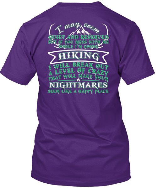 I'm Going Hiking T Shirt, Make Your Nightmares T Shirt