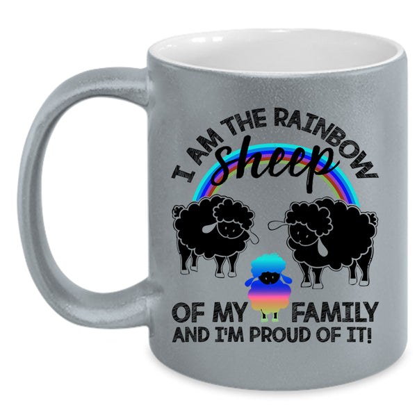 I'm Proud Of It Coffee Mug, I Am The Rainbow Sheep Of My Family Accent Mug
