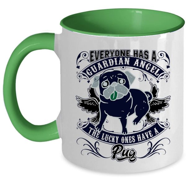 The Lucky Ones Have A Pug Coffee Mug, Everyone Has A Guardian Angel Accent Mug