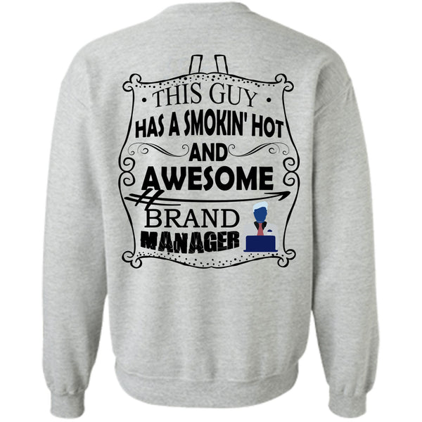 Being A Manager T Shirt, This Guy Has A Smoking Hot Brand Manager Sweatshirt