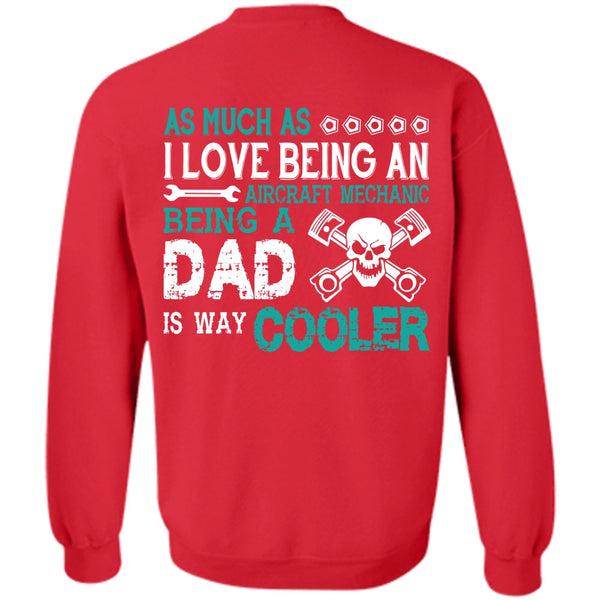 Being A Dad Is Way Cooler T Shirt, My Job Sweatshirt