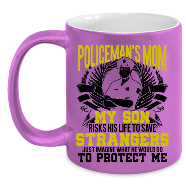 My Son Would Do To Protect Me Coffee Mug, Policeman's Mom Accent Mug