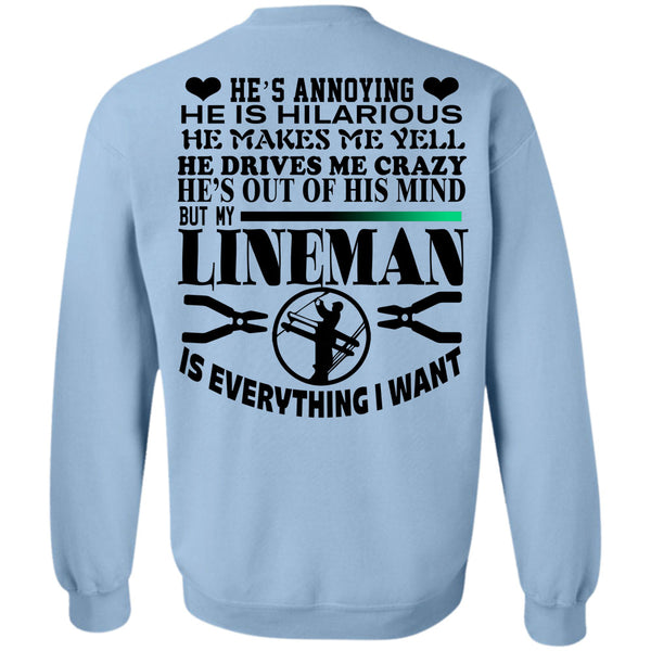 Being A Linemen T Shirt, He's Out Of His Mind But My Lineman Is Everything I Want Sweatshirt