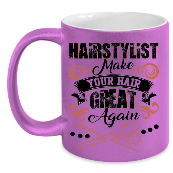 Funny Hairstylist Coffee Mug, Hairstylist Make Your Hair Great Again Accent Mug