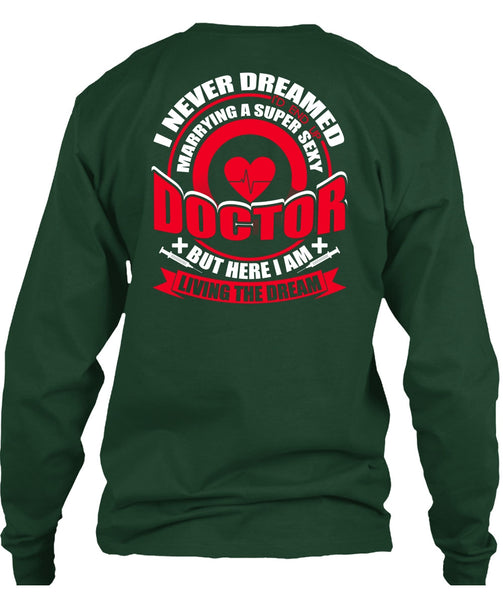 Marrying A Doctor T Shirt, I Never Dreamed T Shirt