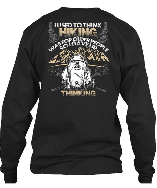 I Used To Think Hiking T Shirt, Being A Hiker T Shirt