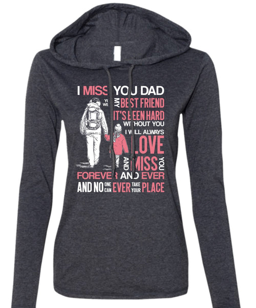 I Miss You Dad T Shirt, My Best Friend T Shirt (Anvil Ladies Ringspun Hooded)