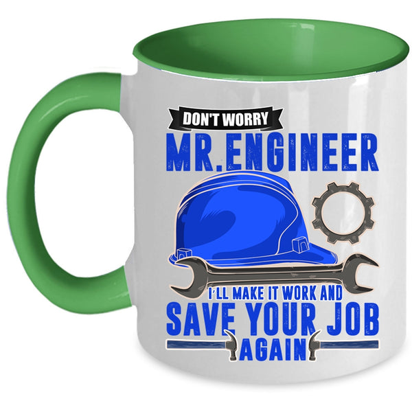 I'll Make It Work And Save Your Job Again Coffee Mug, Don't Worry Mr Engineer Accent Mug