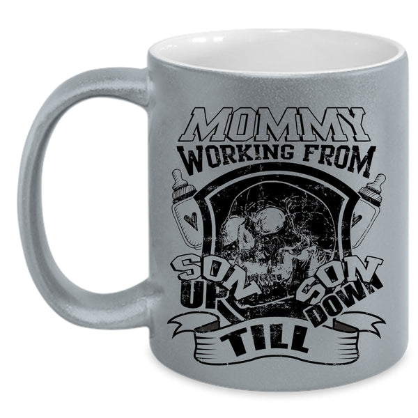 Cool Mommy Coffee Mug, Mommy Working From Son Up Son Down Accent Mug