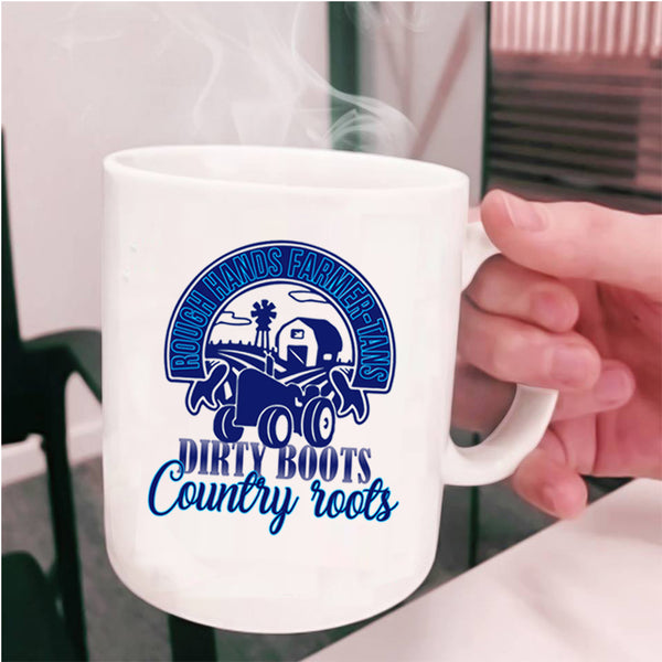 Dirt Boots Coffee Mug, Rough Hands Farmer Tans Cup