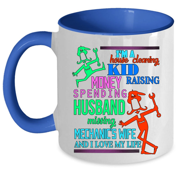 I Love My Life Coffee Mug, I'm A Mechanic's Wife Accent Mug