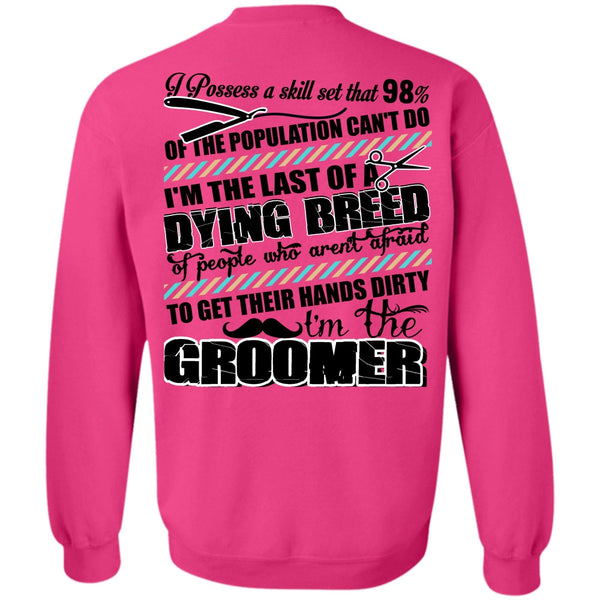 I Love Dog T Shirt, I'm The Groomer Sweatshirt
