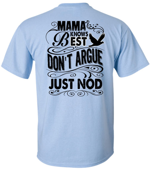 Mama Knows Best Don't Argue Just Nod T Shirt, I Love Mom T Shirt