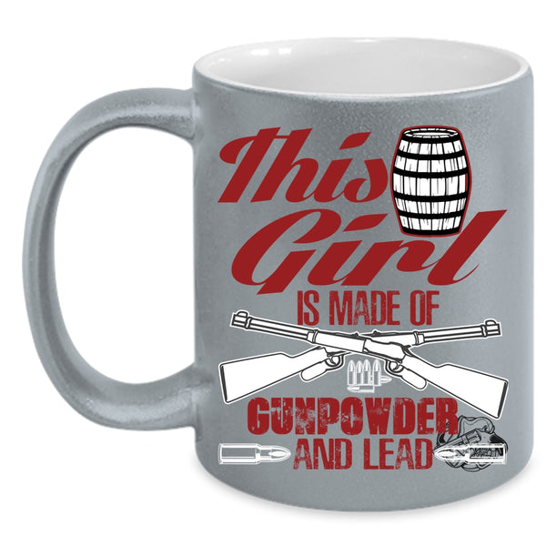 This Girl Is Made Of Gunpowder And Lead Coffee Mug, Cool Gunner Coffee Cup