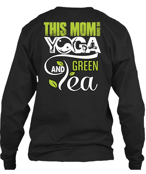 This Mom Runs On Yoga T Shirt, Green Tea T Shirt
