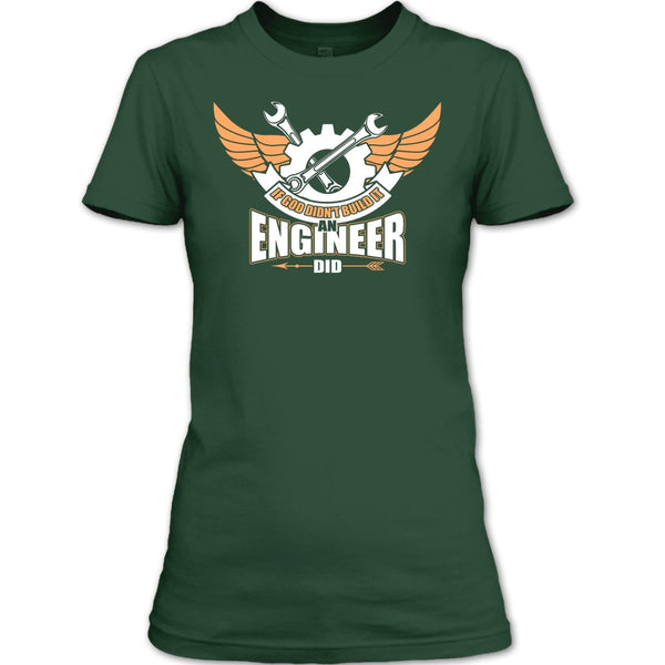 If God Didin't Build It T Shirt, An Engineer Did T Shirt