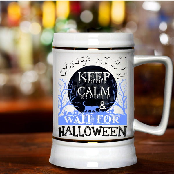 Funny Halloween Beer Stein 22oz, Keep Calm And Wait For Halloween Beer Mug